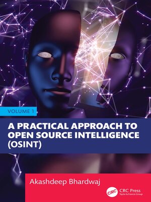 cover image of A Practical Approach to Open Source Intelligence (OSINT)--Volume 1
